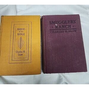 Charles H Snow Riders of the Range 1939 and Smugglers Ranch 1934 hardcover book